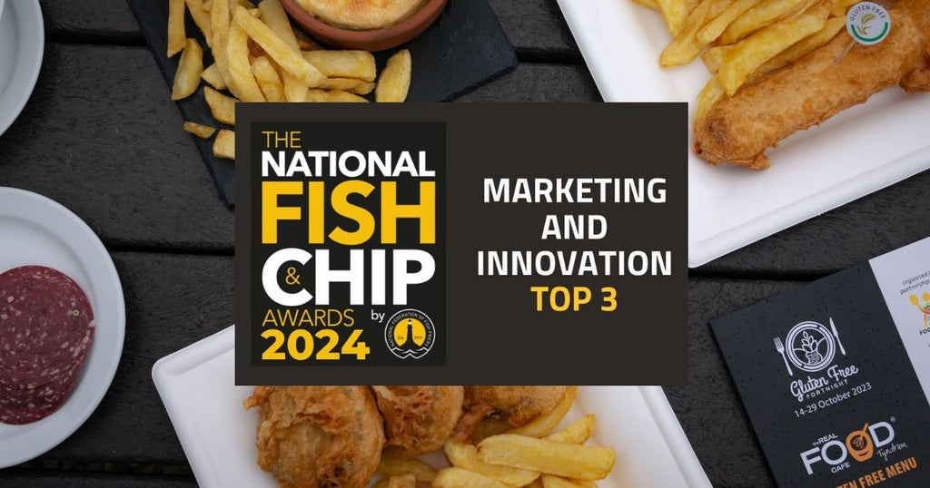 The Real Food Cafe is in the TOP 3 Marketing & Innovation Award in the National Fish and Chip Awards 2024 for Gluten Free Fortnight  