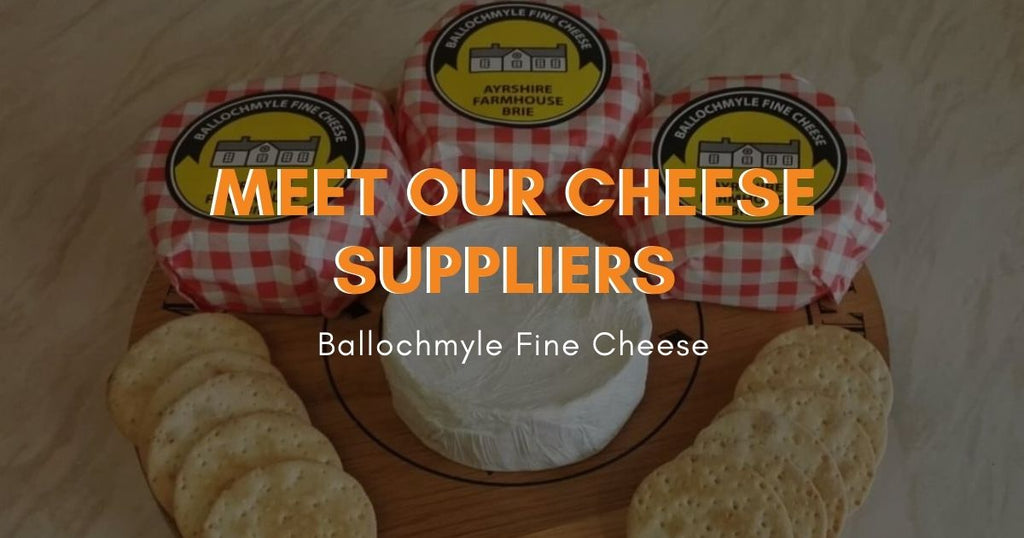 Meet Our Cheese Suppliers: Ballochmyle Fine Cheese